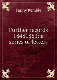 Further records 18481883: a series of letters