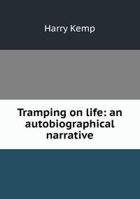 Tramping on life: an autobiographical narrative
