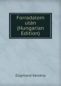 Forradalom utan (Hungarian Edition)