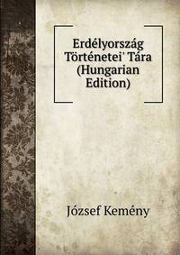 Erd?lyorsz?g T?rt?netei' T?ra (Hungarian Edition)
