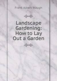 Landscape Gardening: How to Lay Out a Garden