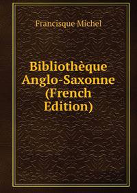 Bibliotheque Anglo-Saxonne (French Edition)
