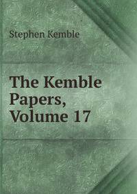 The Kemble Papers, Volume 17