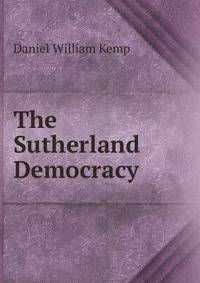 The Sutherland Democracy
