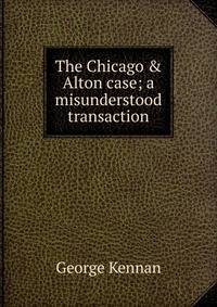 The Chicago &amp; Alton case; a misunderstood transaction