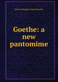 Goethe: a new pantomime