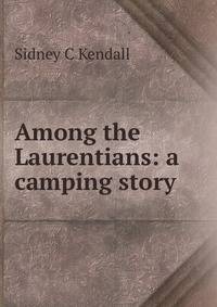 Among the Laurentians: a camping story