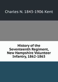 History of the Seventeenth Regiment, New Hampshire Volunteer Infantry, 1862-1863
