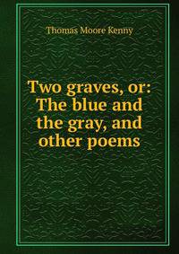 Two graves, or: The blue and the gray, and other poems