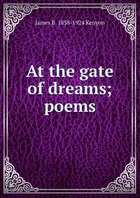 At the gate of dreams; poems