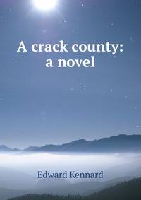 A crack county: a novel