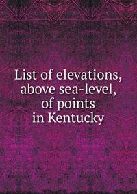 List of elevations, above sea-level, of points in Kentucky