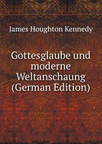 Gottesglaube und moderne Weltanschaung (German Edition)