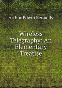 Wireless Telegraphy: An Elementary Treatise