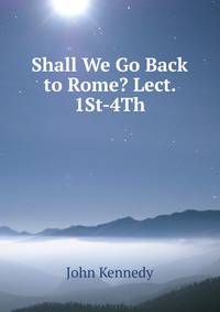 Shall We Go Back to Rome? Lect. 1St-4Th
