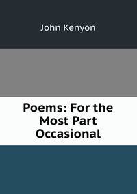 Poems: For the Most Part Occasional
