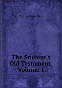 The Student's Old Testament, Volume 1