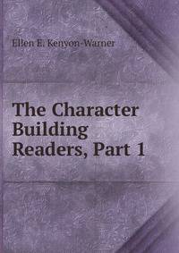 The Character Building Readers, Part 1