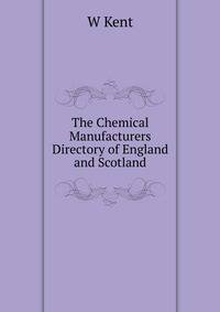 The Chemical Manufacturers Directory of England and Scotland