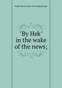 "By Hek" in the wake of the news;