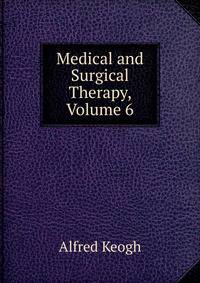 Medical and Surgical Therapy, Volume 6
