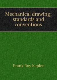 Mechanical drawing; standards and conventions