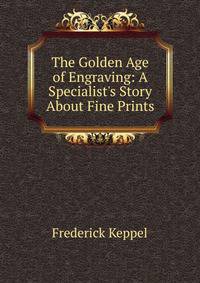 The Golden Age of Engraving: A Specialist's Story About Fine Prints