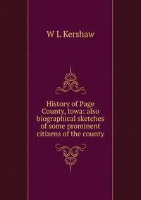 History of Page County, Iowa: also biographical sketches of some prominent citizens of the county