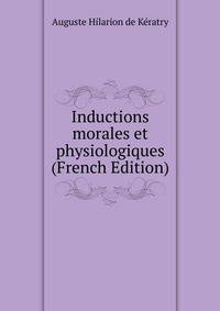 Inductions morales et physiologiques (French Edition)