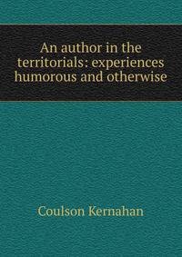 An author in the territorials: experiences humorous and otherwise
