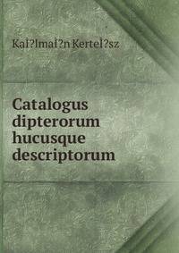 Catalogus dipterorum hucusque descriptorum
