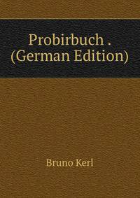 Probirbuch . (German Edition)