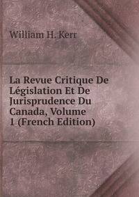 La Revue Critique De Legislation Et De Jurisprudence Du Canada, Volume 1 (French Edition)