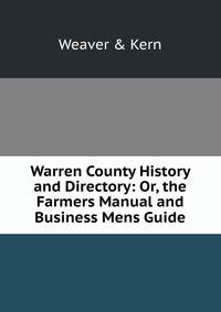 Warren County History and Directory: Or, the Farmers Manual and Business Mens Guide