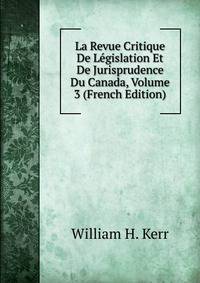 La Revue Critique De Legislation Et De Jurisprudence Du Canada, Volume 3 (French Edition)