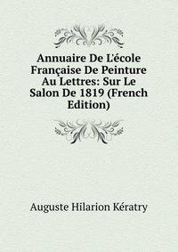 Annuaire De L'?cole Fran?aise De Peinture Au Lettres: Sur Le Salon De 1819 (French Edition)