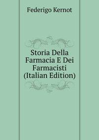 Storia Della Farmacia E Dei Farmacisti (Italian Edition)
