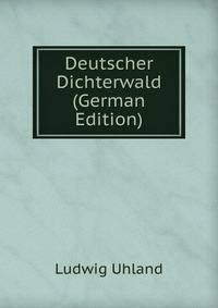 Deutscher Dichterwald (German Edition)