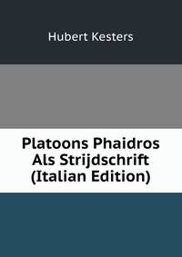 Platoons Phaidros Als Strijdschrift (Italian Edition)