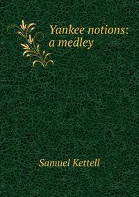 Yankee notions: a medley
