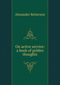 On active service: a book of golden thoughts