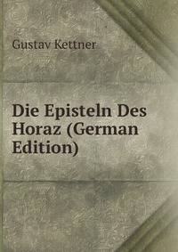 Die Episteln Des Horaz (German Edition)