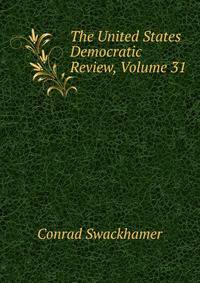 The United States Democratic Review, Volume 31