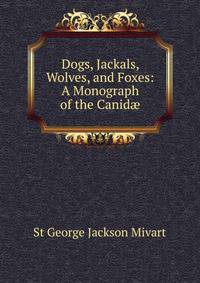 Dogs, Jackals, Wolves, and Foxes: A Monograph of the Canid?