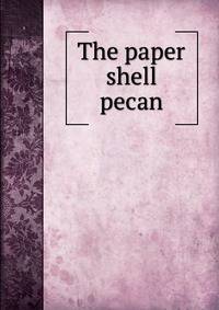 The paper shell pecan