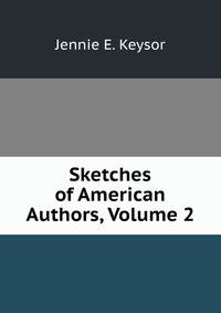 Sketches of American Authors, Volume 2