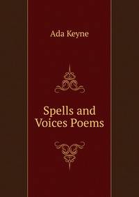Spells and Voices Poems.
