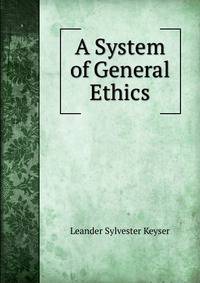 A System of General Ethics
