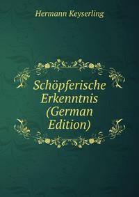 Schopferische Erkenntnis (German Edition)