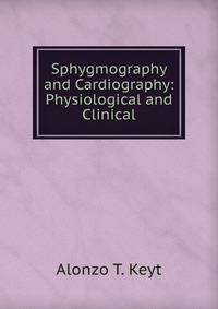 Sphygmography and Cardiography: Physiological and Clinical